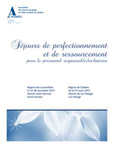 Séjours de perfectionnement et de ressourcement pour le personnel responsable/technicien Région des Laurentides 27 et 28 novembre 2014