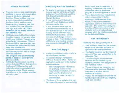 What is Available? • 	 Free and reduced-cost health care is available to people who cannot afford to pay at Hill-Burton obligated facilities. These facilities must post a sign in their Admissions Office,