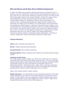 Milk and Marias and St Mary Rivers Wetland Assessment In 2008, the MTNHP was awarded an EPA Wetland Program Development Grant to develop a long term rotating basin wetland monitoring and assessment program. The pilot pro