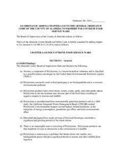 Ordinance No___________ AN ORDINANCE ADDING CHAPTERTO THE GENERAL ORDINANCE CODE OF THE COUNTY OF ALAMEDA TO PROHIBIT POLYSTYRENE FOOD SERVICE WARE The Board of Supervisors of the County of Alameda ordains 