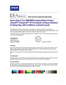 Hard Copy Proof Application Data Sheet  Epson Stylus® Pro[removed]Proofing Edition Printers using EFI® Colorproof™ XF 4 for Epson on Epson Standard Proofing Paper 240 for GRACoL Coated #1 proofs The IDEAlliance Pri