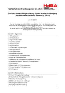 Hochschule der Bundesagentur für Arbeit Studien- und Prüfungsordnung für den Masterstudiengang „Arbeitsmarktorientierte Beratung“ (M.A.) vomAuf der Grundlage des § 32 LHG BW sowie § 6 Abs. 6 Nr. 2 d