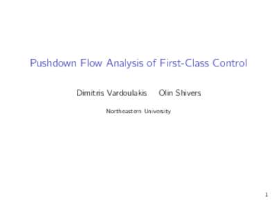 Pushdown Flow Analysis of First-Class Control Dimitris Vardoulakis Olin Shivers  Northeastern University