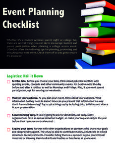 Event Planning Checklist Whether it’s a student seminar, parent night or college fair, there are several things you can do to encourage student and parent participation when planning a college access event. UCanGo2 off