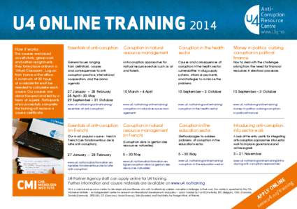 U4 ONLINE TRAINING 2014 How it works The courses are based on self-study, group work and written assignments.