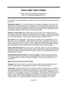 Cover Letter Tips In Depth Office of Career & Professional Development 2011, U.C. Hastings College of the Law A cover letter is the first impression an employer gets of your writing skills, so make a great first impressi