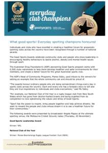 What good sports! Everyday sporting champions honoured Individuals and clubs who have excelled in creating a healthier future for grassroots sporting clubs across the country have been recognised through a number of nati