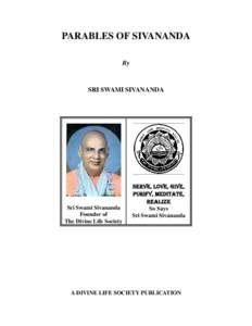 PARABLES OF SIVANANDA By SRI SWAMI SIVANANDA  Sri Swami Sivananda
