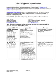 WSDOT Approved Regular Dealers Code of Federal Regulations defines requirements for “Regular Dealer” in Chapter 49 Part[removed]e)(2). Please contact WSDOT Office of Equal opportunity (OEO) for information pertaining t