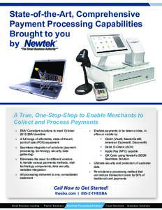 State-of-the-Art, Comprehensive Payment Processing Capabilities Brought to you by  A True, One-Stop-Shop to Enable Merchants to