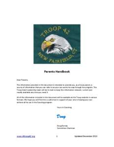 Parents Handbook Dear Parents, The information provided in this document is intended to provide you, as a Scout parent, a source of information that you can refer to as your son works his way through the program. The Tro