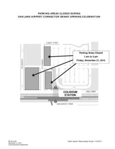 PARKING AREAS CLOSED DURING OAKLAND AIRPORT CONNECTOR GRAND OPENING CELEBRATION Parking Areas Closed 1 am to 5 pm Friday, November 21, 2014