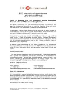 EFG International appoints new CEO for Luxembourg Zurich, 12 November[removed]EFG International appoints Karoumpis as the new CEO of its Luxembourg business  Konstantinos
