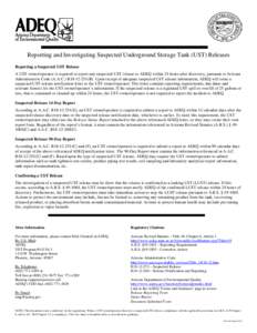 Reporting and Investigating Suspected Underground Storage Tank (UST) Releases Reporting a Suspected UST Release A UST owner/operator is required to report any suspected UST release to ADEQ within 24 hours after discovery