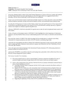 Code: Resolution 1-1 Committee: The General Assembly First Committee Topic: Curbing the Illicit Trafficking of Small Arms and Light Weapons 1 2