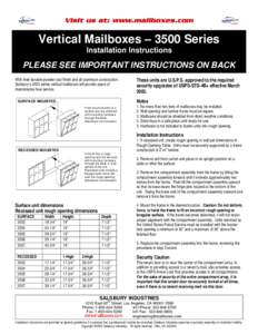 Vertical Mailboxes – 3500 Series Installation Instructions PLEASE SEE IMPORTANT INSTRUCTIONS ON BACK With their durable powder coat finish and all aluminum construction, Salsbury’s 3500 series vertical mailboxes will