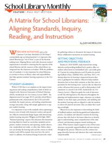 f e a t u r e | P U L L - OU T S E C T I ON  A Matrix for School Librarians: Aligning Standards, Inquiry, Reading, and Instruction by Judi Moreillon