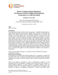 School Transitions/School Readiness: An Outcome of Early Childhood Development Commentary on Ladd and Stipek MARTHA J. COX, PhD Center for Developmental Science & University of North Carolina at Chapel Hill, USA