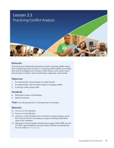 Lesson 2.3 Practicing Conflict Analysis Rationale This activity gives students the opportunity to practice analyzing conflicts using a more in depth process than in Lesson 2.1. Analyzing conflicts enables us to manage