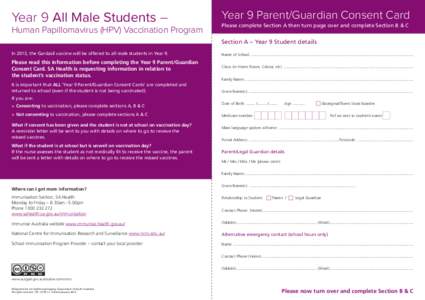 Year 9 All Male Students – Human Papillomavirus (HPV) Vaccination Program Year 9 Parent/Guardian Consent Card Please complete Section A then turn page over and complete Section B & C