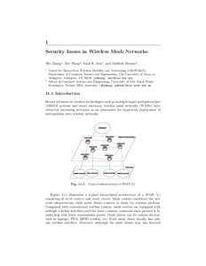 1 Security Issues in Wireless Mesh Networks Wei Zhang1 , Zhe Wang2 , Sajal K. Das1 , and Mahbub Hassan2 1  2