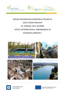 DRUGA NACIONALNA RADIONICA PROJEKTA „ČISTI VOZNI PARKOVI“ 28. SVIBANJ 2015, ZAGREB HOTEL INTERNATIONAL, MIRAMARSKA 24 DVORANA ADRIATIC I