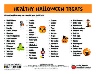 Healthy Halloween treats Alternatives to candy you can sink your teeth into! •	 Mini frisbees •	 Pencils