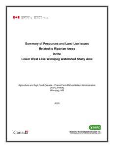 Summary of Resources and Land Use Issues Related to Riparian Areas in the Lower West Lake Winnipeg Watershed Study Area  Agriculture and Agri-Food Canada - Prairie Farm Rehabilitation Administration