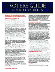 Nothing in this voter’s guide should be construed as an endorsement of any particular candidate or political party. HOW THIS VOTER’S GUIDE HELPS YOU If you take your Catholic faith seriously then this voter’s guide