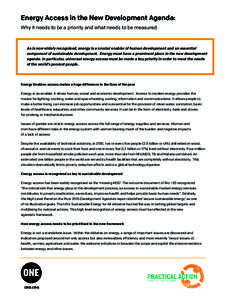 Energy Access in the New Development Agenda: Why it needs to be a priority and what needs to be measured As is now widely recognised, energy is a crucial enabler of human development and an essential component of sustain