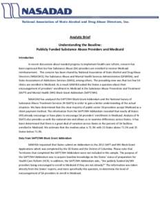 National Association of State Alcohol and Drug Abuse Directors, Inc.  Analytic Brief Understanding the Baseline: Publicly Funded Substance Abuse Providers and Medicaid Introduction