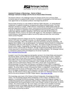   Assistant Professor of Musicology – School of Music Herberger Institute for Design and the Arts at Arizona State University The School of Music in the Herberger Institute for Design and the Arts at Arizona State Uni