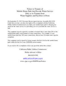 Notice to Tenants of Mobile Home Park that Provide Water Service Only to its Tenants from Water Supplies and Facilities it Owns On September 25, 2012 Governor Brown signed into law Assembly Bill[removed]Under this new law,