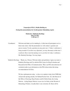 Page 1  Transcript of FDA’s Media Briefing on Dosing Recommendations for Erythropoiesis Stimulating Agents Moderator: Kimberly Rawlings June 24, 2011