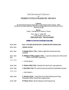 Sixth International Conference on PERSPECTIVES IN HADRONIC PHYSICS Cosponsors: The Italian National Institute for Nuclear Physics (Istituto Nazionale di Fisica Nucleare - INFN) Consorzio per l’incremento degli Studi e 