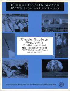 Nuclear energy / International Physicians for the Prevention of Nuclear War / Nuclear Non-Proliferation Treaty / Nuclear proliferation / Nuclear disarmament / Nuclear terrorism / Plutonium / Nuclear warfare / Nuclear power / Nuclear weapons / Energy / Nuclear physics