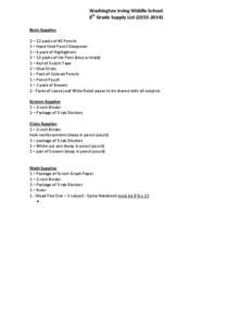 Washington Irving Middle School 8th Grade Supply List[removed]Basic Supplies 2 – 12 packs of #2 Pencils 1 – Hand Held Pencil Sharpener 1 – 4 pack of Highlighters