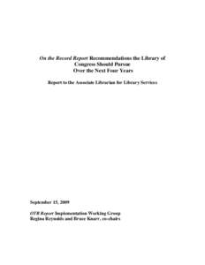 On the Record Report:  Recommendations the Library of Congress Should Pursue Over the Next Four Years.  Report to the Associate Librarian for Library Services