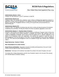 BCSSA Rule & Regulations New Rules! Since last reprint in May 2013 Administration Section 1.B.8.a Change: Div VIII under both ‘S’ and ‘O’ swimmers to read O8. Administration Section 6.A Change to read: “Any mem