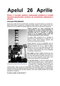 Apelul 26 Aprilie Pentru o revoluţie artistică, intelectuală, ştiinţifică şi socială împotriva demersurilor continue de contaminare radioactivă a planetei Informaţii PRELIMINARE Acest apel nu este emis de un p