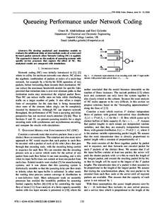 ITW 2009, Volos, Greece, June[removed], 2009  Queueing Performance under Network Coding Omer H. Abdelrahman and Erol Gelenbe Department of Electrical and Electronic Engineering Imperial College London, UK