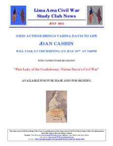Lima Area Civil War Study Club News JULY 2013 OHIO AUTHOR BRINGS VARINA DAVIS TO LIFE