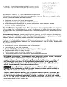 FARMING & WORKER’S COMPENSATION IN WISCONSIN  Department of Workforce Development Worker’s Compensation Division Bureau of Insurance Programs 201 E. Washington Ave., Rm. C100