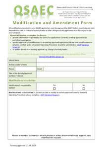 Modification and Amendment Form All modifications to activities on a QSAEC application must be approved by QSAEC before an activity can start. Amendments such as change of activity leader or other changes to the applicat