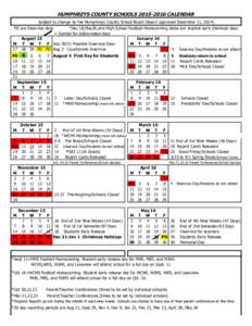 HUMPHREYS COUNTY SCHOOLSCALENDAR Subject to change by the Humphreys County School Board (Board approved December 11, 2014) PD are Inservice days *Dec 18,May26,and High School Football Homecoming dates are stud