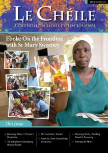 issue 22: decemberA C at h ol i c S c h o o l E t h o s J o u r n a l Ebola: On the Frontline with Sr Mary Sweeney