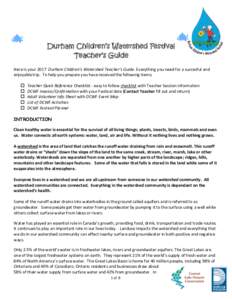 Durham Children’s Watershed Festival Teacher’s Guide Here is your 2017 Durham Children’s Watershed Teacher’s Guide. Everything you need for a succesful and enjoyable trip. To help you prepare you have received th