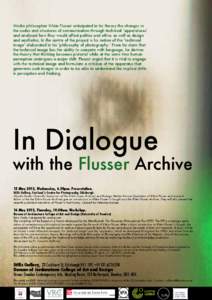 Media philosopher Vilém Flusser anticipated in his theory the changes in the codes and structures of communication through technical ‘apparatuses’ and analysed how they would affect politics and ethics as well as de