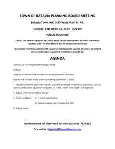 TOWN OF BATAVIA PLANNING BOARD MEETING Batavia Town Hall, 3833 West Main St. Rd. Tuesday, September 16, 2014 7:30 pm PUBLIC HEARINGS Special Use Permit requested by Conifer Realty for the development of rental apartments