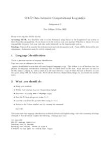 Data Intensive Computational Linguistics Assignment 2 Due 5:00pm 24 Jan 2002 Please review the first NLTK tutorial. Accessing NLTK. You should be able to access Python2.2 using Emacs on the Linguistics Unix system